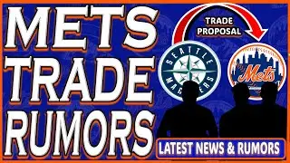 Mets TRADE Rumors | Mets/Mariners Trade | New York Mets | Mets News | Mets Hot Stove | MLB News |