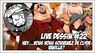 Live Dessin #21 H&eacute;...Vous vous souvenez de Clyde Vanilla?
