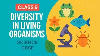 Diversity in Living Organisms  | Lecture 1 | Class 9 Science | CBSE | Free Education
