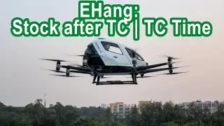 EHang: Stock price range after TC | TC Timeframe | MASC introducing EH216 to private & gov entities