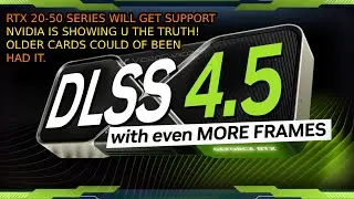 Nvidia DLSS 4.5 Announced With Frame Gen X6. RTX 20-50 GPU Series To GET SUPPORT. Switch 2? YES.