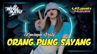 DJ KANCINGAN 🌴 ORANG PUNG SAYANG REMIX!!! [ RYVAL RATU ]