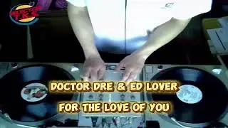 DOCTOR DRE & ED LOVER -  FOR THE LOVE OF YOU