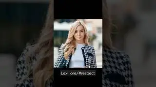 lexi lore/ #respect #beautiful