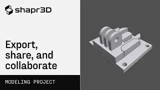 Action camera mount, part 5: Export, share, and collaborate | Modeling projects
