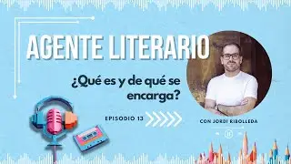 ⚔️​AGENTE LITERARIO, CÓMO TRABAJAR CON AGENCIA LITERARIA, con Jordi Ribolleda | Ep 13