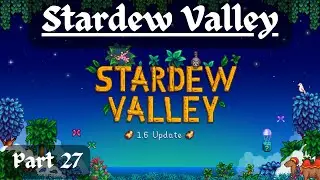 Perfection Playthrough | Stardew Valley | Version 1.6 | Part 27