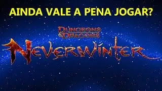 (MMO) Neverwinter - Ainda vale a pena jogar? (F2P) (Ultra settings) (HD)