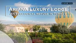 Turkey - Ariana Luxury Lodge, a sublime ecological refuge - LUXE.TV