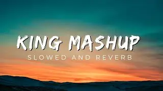 MAAN MERI JAAN X TU Aa k Dekh ly King Mashup 2023 - Slowed and Reverb