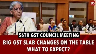 56th GST council meeting | Big GST slab changes on the cards: What to expect? | GST 2.0 | GST reform