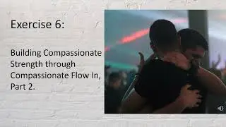 Building Compassionate Strength Through Flow In Part 2. Exercise 6.