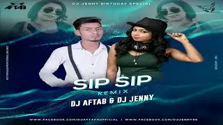 Sip Sip (Remix) - DJ Aftab & DJ Jenny