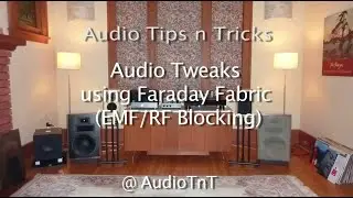 Audio Tweaks using Faraday Fabric (EMF/RF Blocking)