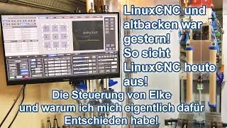 LinuxCNC und Altbacken war gestern. LinuxCNC als Steuerung heute!