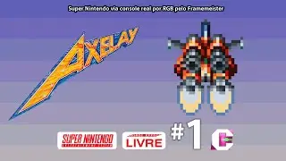 Axelay (SNES via Console Real) #1 | CFX Livre