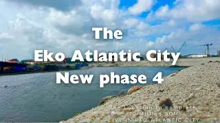 The Talk About Phase 4 of Eko Atlantic City