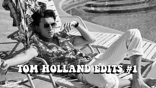 TOM HOLLAND EDITS THAT WILL GET YOU THROUGH 2020 | #1