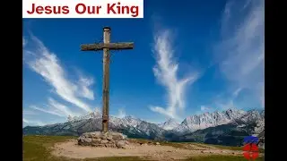 Jesus our King