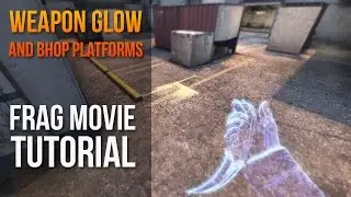 CS:GO Frag Movie Tutorial - Weapon Glow & Bhop platforms [First Light]