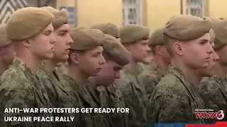 Anti-war protesters get ready for Ukraine peace rally