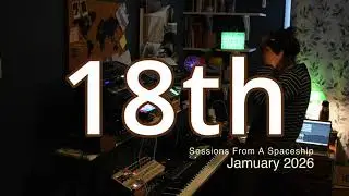 Sessions From A Spaceship - Jamuary 18th