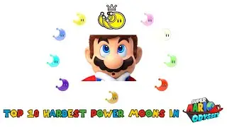 Top 10 Hardest Power Moons in Super Mario Odyssey