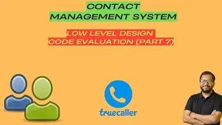 Contact Management System - Code Evaluation | True Caller | Low Level Design- Part 7