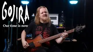 Gojira – Our Time Is Now | Full bass cover with tabs