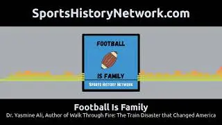 Football Is Family - Dr. Yasmine Ali, Author of Walk Through Fire: The Train Disaster that...