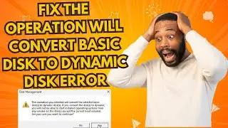 Fix The Operation Will Convert Basic Disk to Dynamic Disk Error In Windows 11/10/8/7