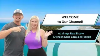 Welcome to Our New Channel, Living in Cape Coral SW Florida!