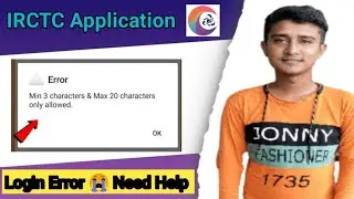 IRCTC Error: Username/Password Must be 3-20 Characters