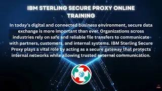 Become an IBM Sterling Secure Proxy Expert | Online Training & Live Demo