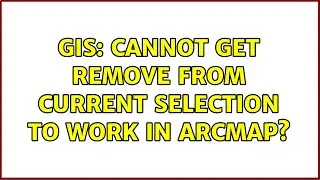 GIS: Cannot get Remove From Current Selection to work in ArcMap? (2 Solutions!!)