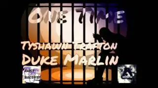 One Time - Ty$hawn Trafton X Duke Marlin