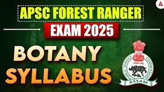 Forest Ranger Exam 2025 | APSC Botany Optional Syllabus Full Analysis by Juri Ma'am