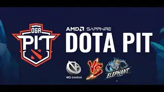 【OB解说】Elephant vs VG|DOTA PIT S4