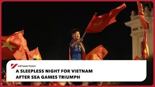 Бессонная ночь для Вьетнама после триумфа на Играх Юго-Восточной Азии | Vietnam Today