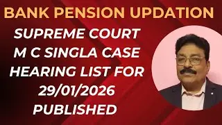 BANK PENSION UPDATION - SUPREME COURT M C SINGLA CASE HEARING DT 29/01/2026