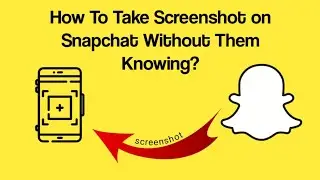 Take Screenshot on Snapchat Without Them knowing? (No notification)