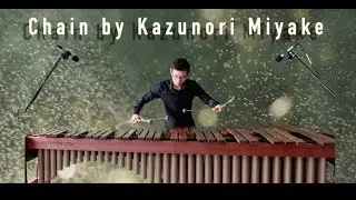 Marimba solo: Chain by Kazunori Miyake