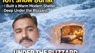 10ft Snow Burial &ndash; I Built a Warm Modern Shelter Deep Under the Blizzard