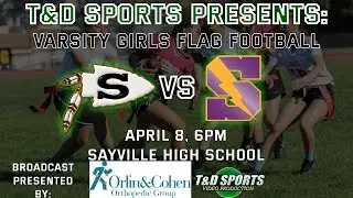 4-8-24 Orlin & Cohen HS Game of the Week Sayville vs Sachen North Girls Flag Football T&D Sports
