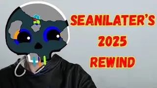 Seanilater's 2025 Rewind