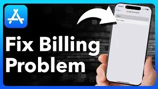 How To Fix App Store Billing Problem