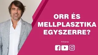 Végezd el egyszerre az orr és mellplasztikát! Páciensünk mesél a tapasztalatiról!