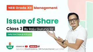 Issue of Shares - Class 3 | Grade 12 Accountancy by Raju Sir @EdusoftNEB