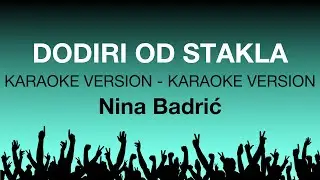 Nina Badric - Dodiri od stakla (Karaoke)