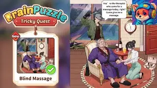 Brain Puzzle Tricky Quest Level 127 blind massage don&rsquo;t let the man find out the girl isn&rsquo;t blind.